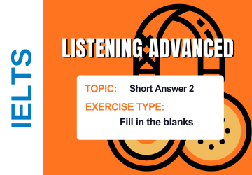 Ielts Listening Advanced - Short Answer 2